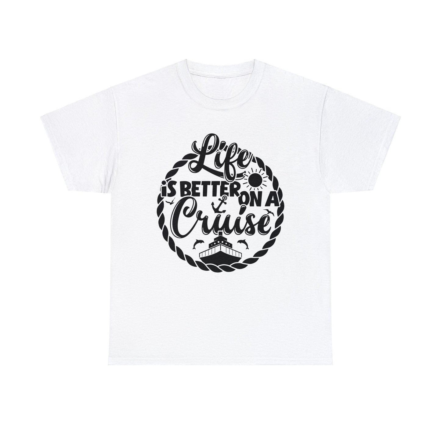 Life Is Better Cruise Tee